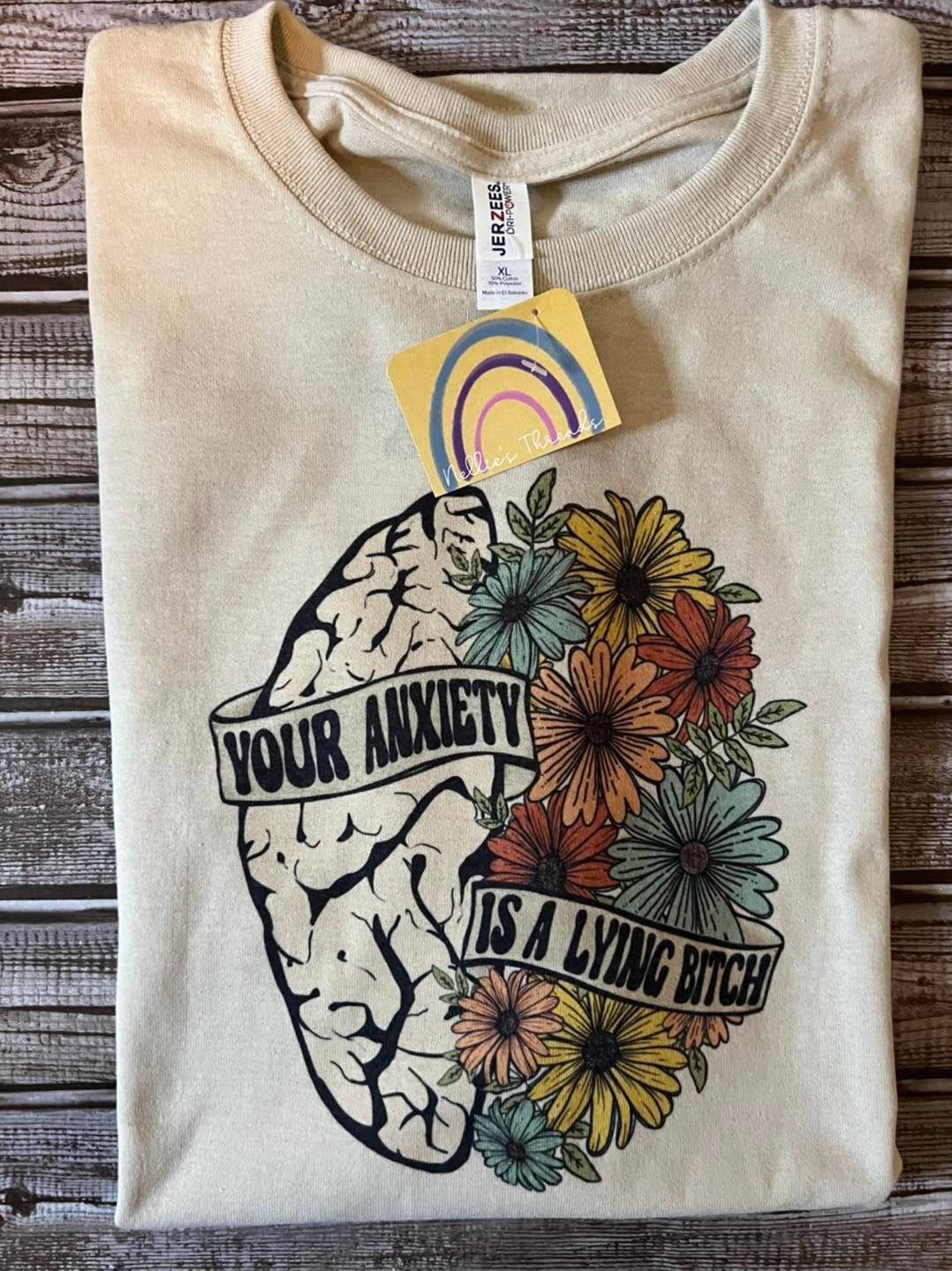 Your anxiety is a lying bitch