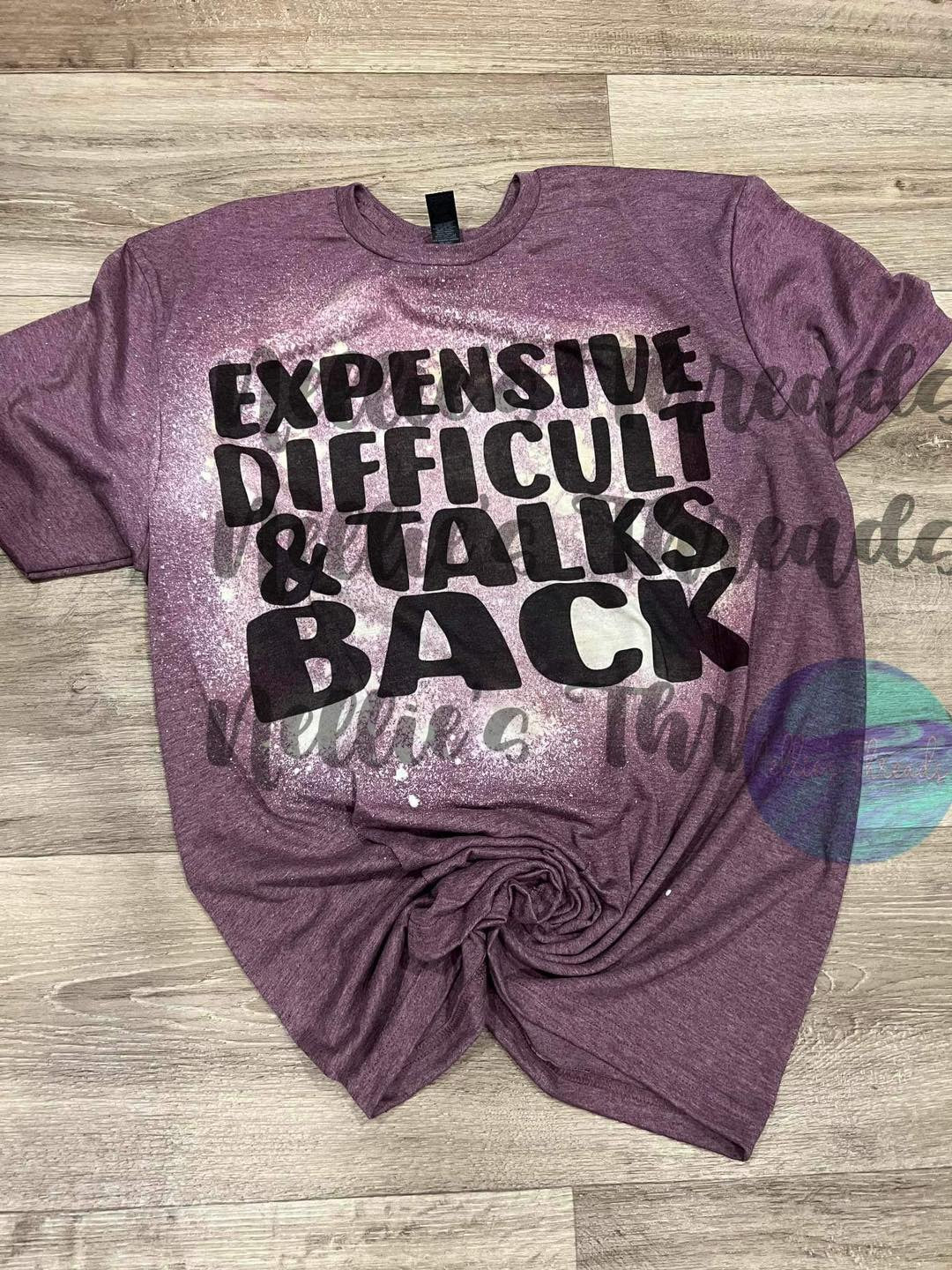 Expensive Difficult & talks back